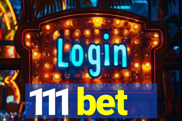 111 bet